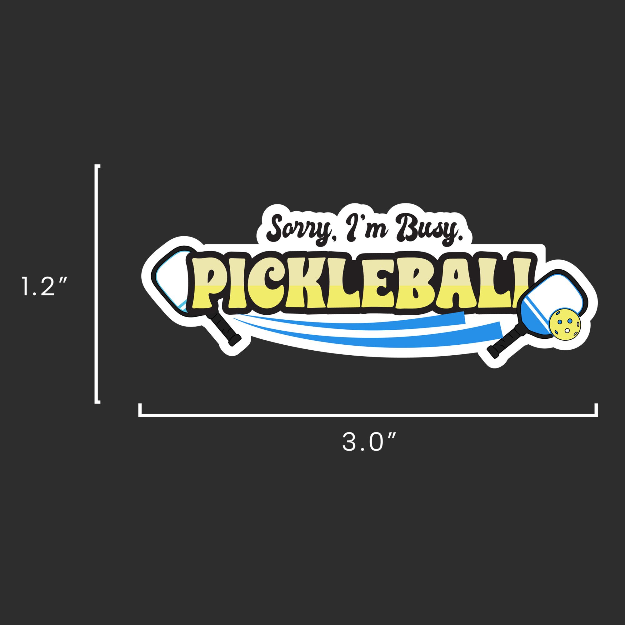 Sorry I'm Busy Pickleball sticker