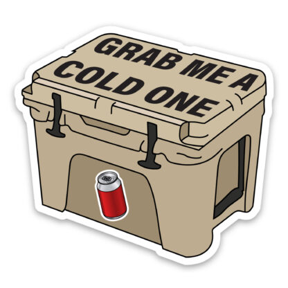 Cooler sticker grab me a cold one tan